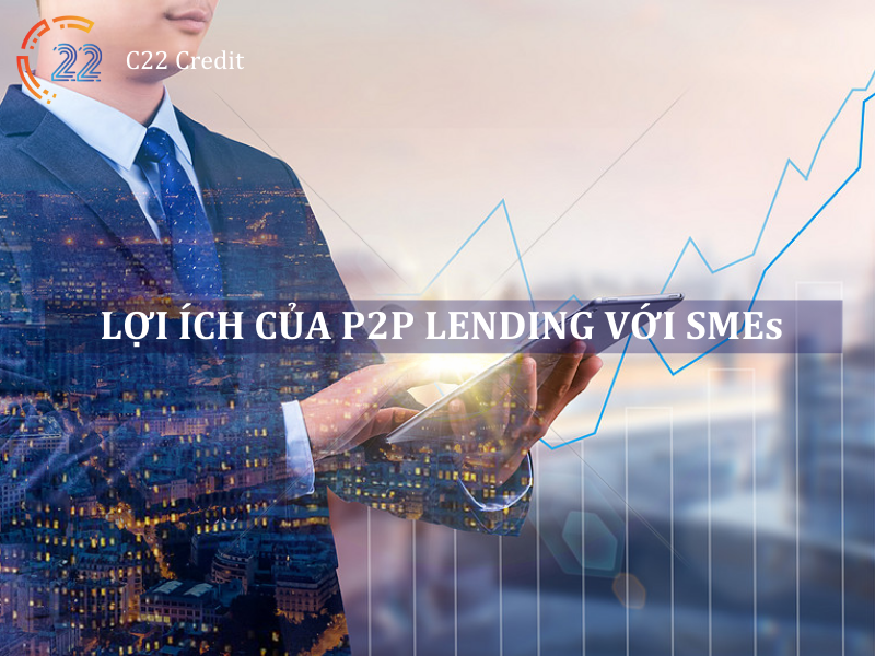 Lợi ích của P2P Lending đối vơi CMEs