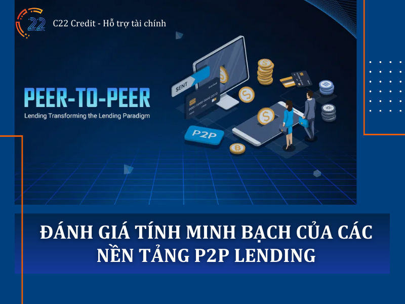 Nền tảng P2P Lending nào tốt? Các tiêu chí đánh giá sự minh bạch