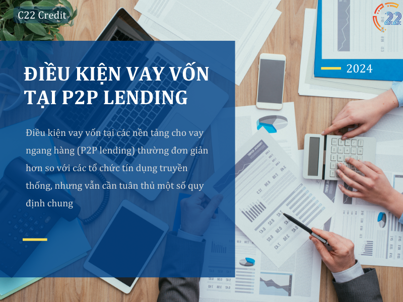 Những điều kiện cần có để vay vốn tại C22 Credit