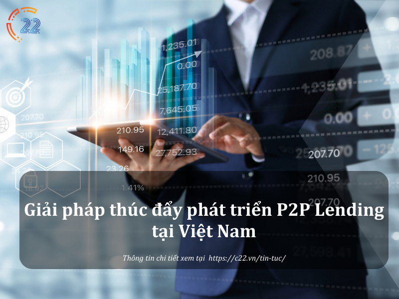 Làm sao để thúc đẩy thị trường P2P Lending tại Việt Nam