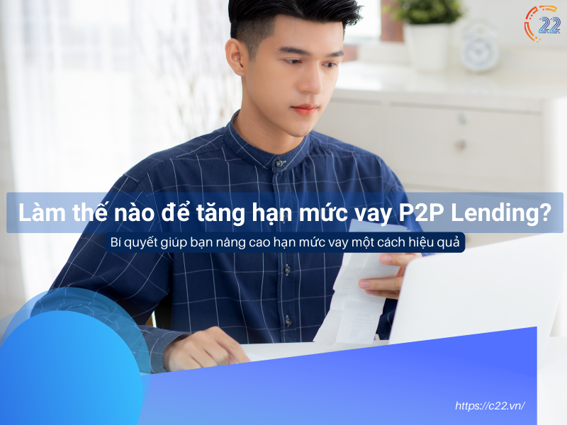 Cách tăng hạn mức vay p2p lending