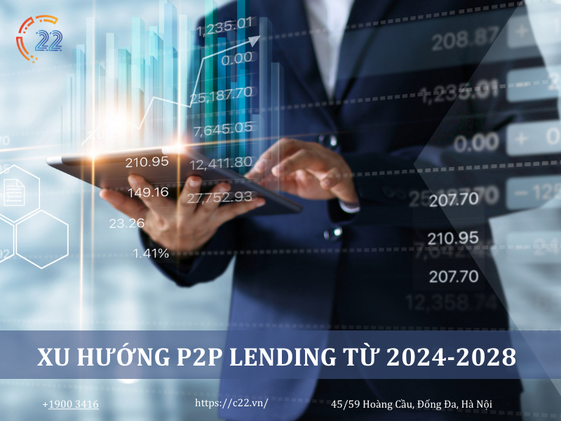 P2P Lending từ 2024-2028 có xu hướng phát triển vượt bậc